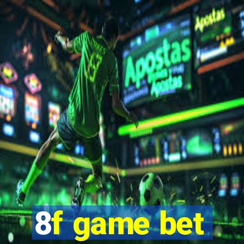 8f game bet